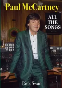 Paul McCartney: All The Songs (Swan Rick)(Paperback)