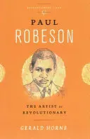 Paul Robeson: The Artist as Revolutionary (Horne Gerald)(Paperback)