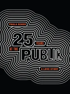 Paula Scher: Twenty-Five Years at the Public, a Love Story (Scher Paula)(Paperback)