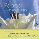 Peace in the Present Moment (Tolle Eckhart)(Pevná vazba)