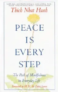 Peace is Every Step: The Path of Mindfulness in Everyday Life (Hanh Thich Nhat)(Paperback)