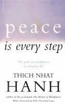 Peace Is Every Step - The Path of Mindfulness in Everyday Life (Hanh Thich Nhat)(Paperback / softback)