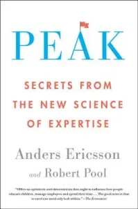 Peak: Secrets from the New Science of Expertise (Ericsson Anders)(Paperback)