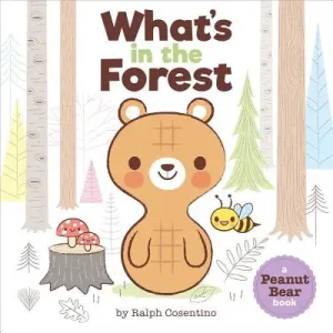 Peanut Bear: What's in the Forest? (Consentino Ralph)(Board Books)