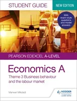 Pearson Edexcel A-level Economics A Student Guide: Theme 3 Business behaviour and the labour market (Mikdadi Marwan)(Paperback / softback)