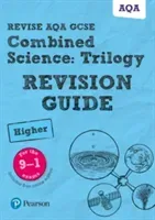 Pearson REVISE AQA GCSE (9-1) Combined Science Trilogy Higher Revision Guide - (with free online Revision Guide) for home learning, 2021 assessments and 2022 exams (Lowrie Pauline)(Mixed media product)