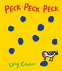 Peck Peck Peck (Cousins Lucy)(Board book)
