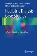 Pediatric Dialysis Case Studies: A Practical Guide to Patient Care (Warady Bradley A.)(Pevná vazba)