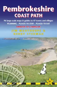Pembrokeshire Coast Path: British Walking Guide: 96 Large-Scale Walking Maps and Guides to 47 Towns & Villages - Planning, Places to Stay, Place (Manthorpe Jim)(Paperback)