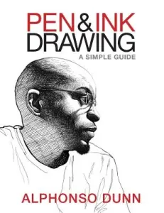 Pen and Ink Drawing: A Simple Guide (Dunn Alphonso)(Paperback)