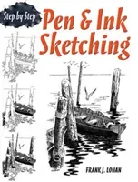 Pen & Ink Sketching: Step by Step (Lohan Frank J.)(Paperback)