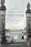 Penguin History of Modern Vietnam (Goscha Christopher)(Paperback / softback)