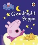 Peppa Pig: Goodnight Peppa (Peppa Pig)(Board book)