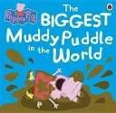 Peppa Pig: The BIGGEST Muddy Puddle in the World Picture Book (Peppa Pig)(Paperback / softback)