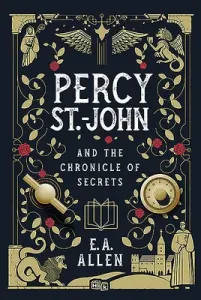 Percy St. John and the Chronicle of Secrets (Allen E. A.)(Pevná vazba)