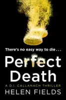 Perfect Death (a Di Callanach Thriller, Book 3) (Fields Helen)(Paperback)