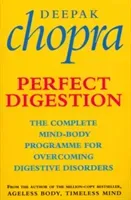 Perfect Digestion - The Complete Mind-Body Programme for Overcoming Digestive Disorders (Chopra Dr Deepak)(Paperback / softback)