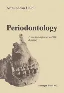 Periodontology: From Its Origins Up to 1980: A Survey (Held)(Paperback)