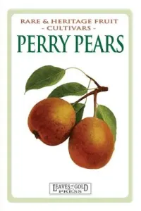 Perry Pears: Rare and Heritage Fruit Cultivars #6 (Thornton C.)(Paperback)