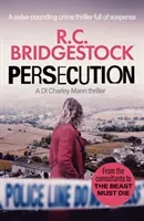 Persecution - An absolutely gripping crime thriller (Bridgestock R. C.)(Paperback / softback)