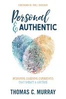 Personal & Authentic: Designing Learning Experiences That Impact a Lifetime (Murray Thomas C.)(Paperback)