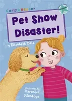 Pet Show Disaster! - (Turquoise Early Reader) (Dale Elizabeth)(Paperback / softback)