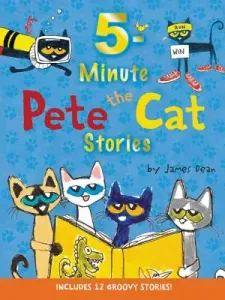 Pete the Cat: 5-Minute Pete the Cat Stories: Includes 12 Groovy Stories! (Dean James)(Pevná vazba)