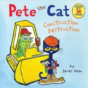Pete the Cat: Construction Destruction: Includes Over 30 Stickers! (Dean James)(Paperback)