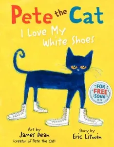Pete the Cat: I Love My White Shoes (Litwin Eric)(Pevná vazba)