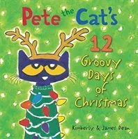 Pete the Cat's 12 Groovy Days of Christmas (Dean James)(Pevná vazba)