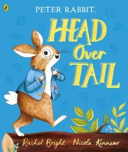 Peter Rabbit: Head Over Tail - inspired by Beatrix Potter's iconic character (Bright Rachel)(Paperback / softback)