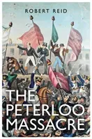 Peterloo Massacre (Reid Robert)(Paperback / softback)