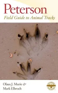 Peterson Field Guide to Animal Tracks: Third Edition (Murie Olaus J.)(Paperback)