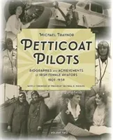 Petticoat Pilots - Biographies and Achievements of Irish Female Aviators, 1909-1939 (Traynor Michael)(Pevná vazba)