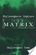 Philosophers Explore the Matrix (Grau Christopher)(Paperback)