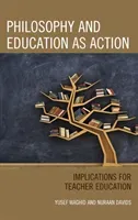 Philosophy and Education as Action: Implications for Teacher Education (Waghid Yusef)(Paperback)