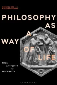 Philosophy as a Way of Life: History, Dimensions, Directions (Sharpe Matthew)(Paperback)