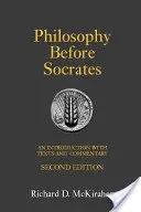 Philosophy Before Socrates - An Introduction with Texts and Commentary (McKirahan Richard D.)(Paperback / softback)