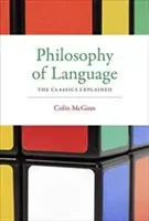 Philosophy of Language: The Classics Explained (McGinn Colin)(Paperback)