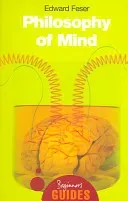 Philosophy of Mind: A Beginner's Guide (Feser Edward)(Paperback)