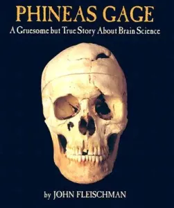 Phineas Gage: A Gruesome But True Story about Brain Science (Fleischman John)(Paperback)