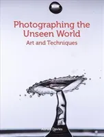Photographing the Unseen World: Art and Techniques (Davies Adrian)(Paperback)