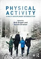 Physical Activity: A Multi-Disciplinary Introduction (Draper Nick)(Paperback)