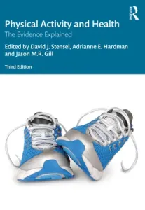 Physical Activity and Health: The Evidence Explained (Stensel David J.)(Paperback)