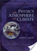 Physics of the Atmosphere and Climate (Salby Murry L.)(Pevná vazba)