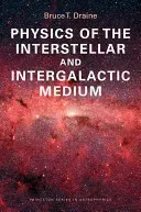 Physics of the Interstellar and Intergalactic Medium (Draine Bruce T.)(Paperback)