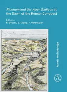 Picenum and the Ager Gallicus at the Dawn of the Roman Conquest (Boschi Federica)(Paperback)