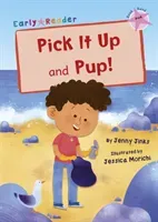 Pick It Up and Pup! - (Pink Early Reader) (Jinks Jenny)(Paperback / softback)