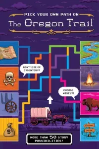 Pick Your Own Path on the Oregon Trail: A Tabbed Expedition with More Than 50 Story Possibilities (Wiley Jesse)(Pevná vazba)