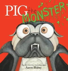 Pig the Monster (Blabey Aaron)(Pevná vazba)